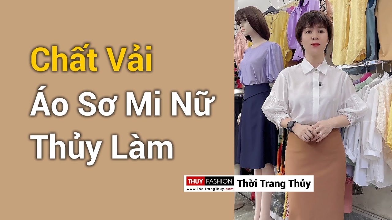 Những chất vải Thủy hay l&agrave;m &aacute;o sơ mi nữ | Kinh nghiệm Thời Trang Thủy