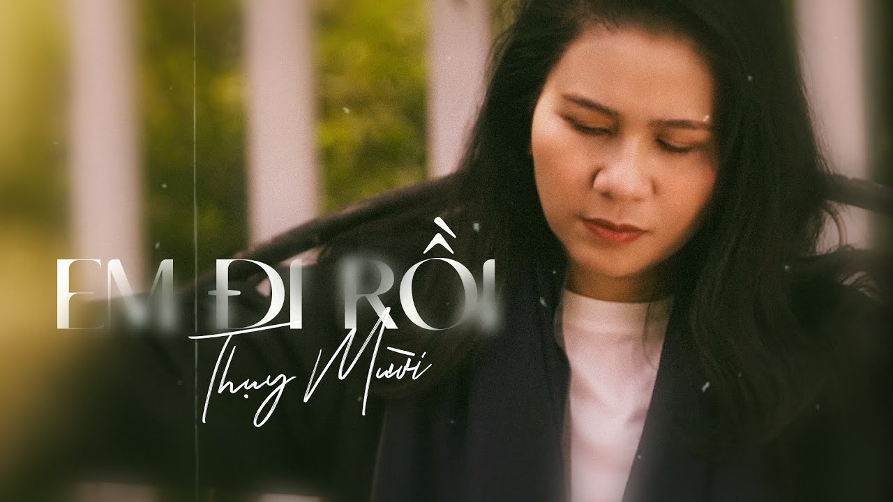 EM ĐI RỒI - [MV Official] - Nghệ sĩ Thuỵ Mười 🎙|| Sáng tác: Lam Phương