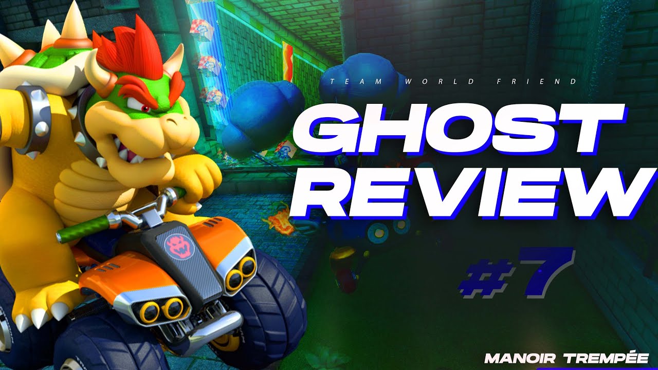 [MK8DX] S'améliorer sur Manoir Trempé | Ghost Review #07