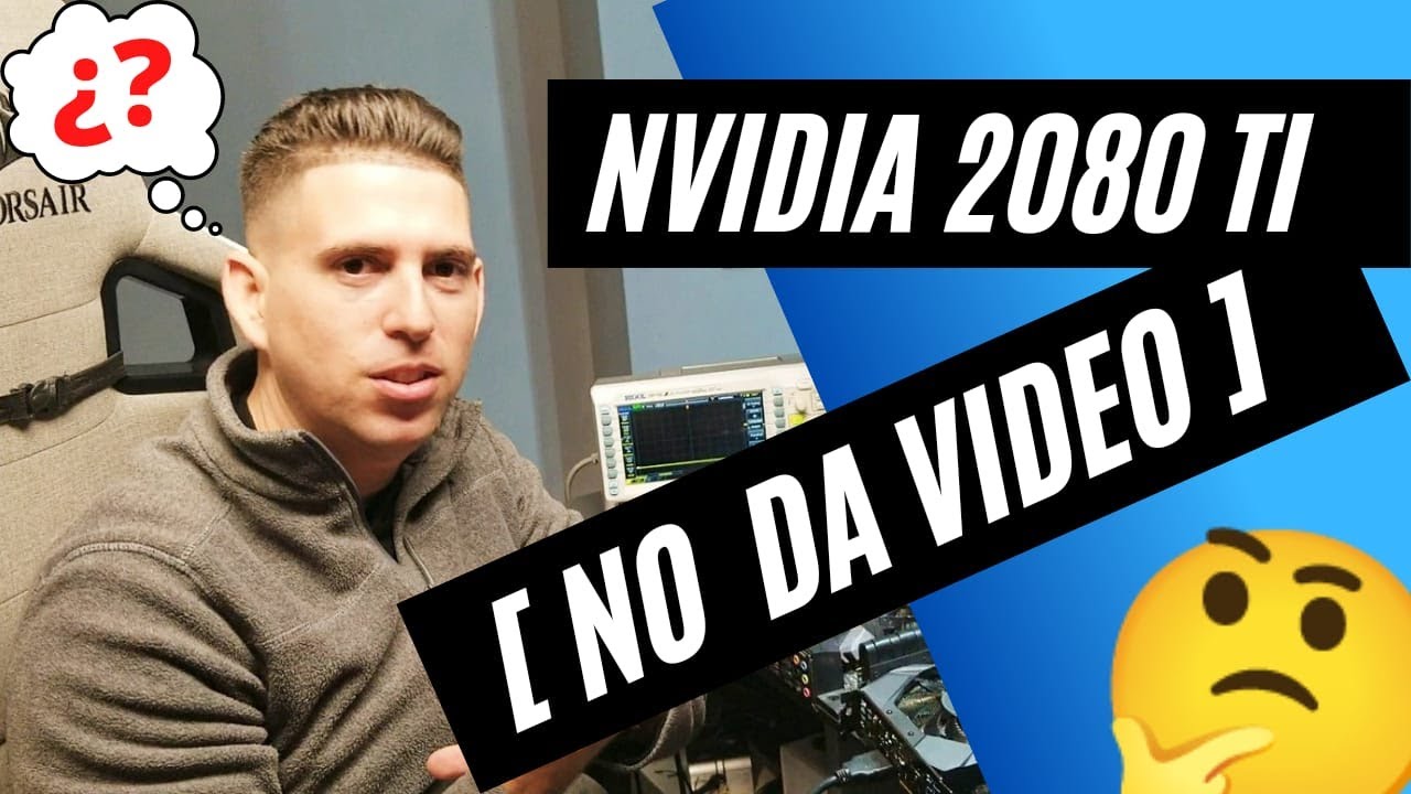Tarjeta de video Nvidia 2080ti no da señal al monitor 💪 !!SOLUCIONADO!! 💪
