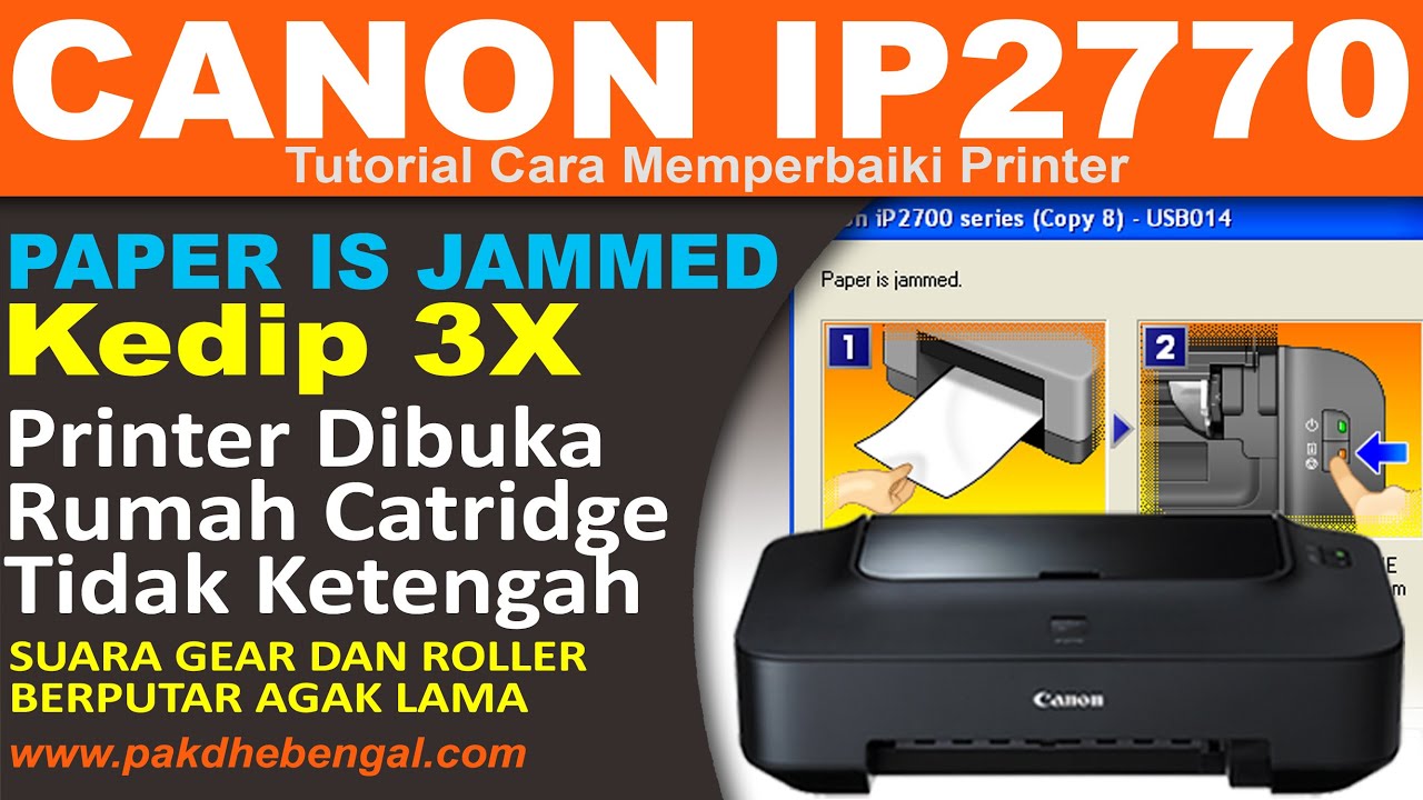 Cara Mengatasi Printer Canon IP2770 Paper Is Jammed Blink 3X Rumah Catridge Tidak Mau Ketengah
