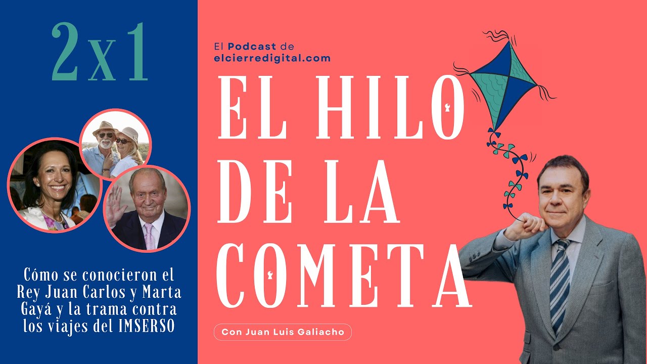 El Rey Juan Carlos y Marta Gayá y la trama en contra de los viajes del IMSERSO | El Hilo 2x1