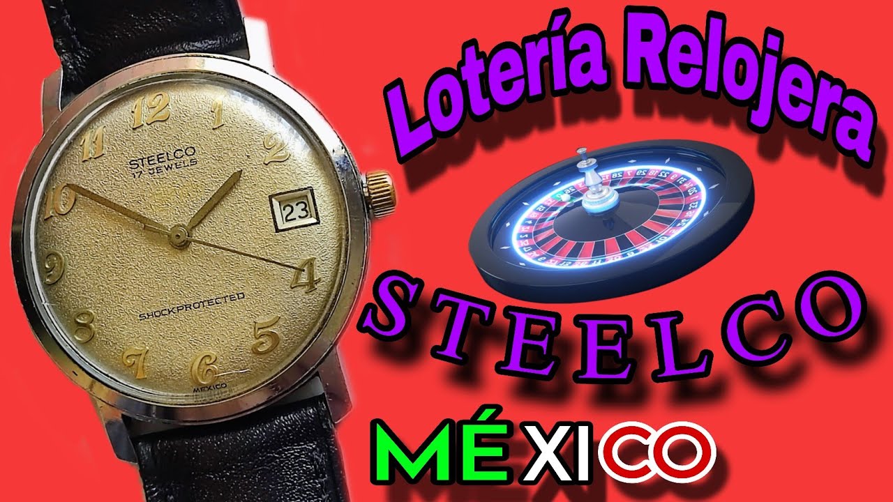 Lotería Relojera en directo... STEELCO (México) 🇲🇽 Tiempo S.A.
