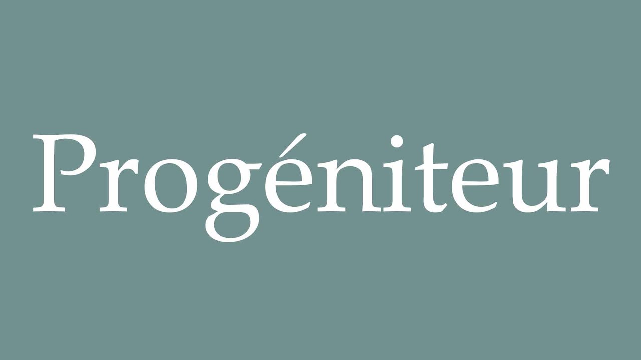 How to Pronounce ''Progéniteur'' (Progenitor) Correctly in French