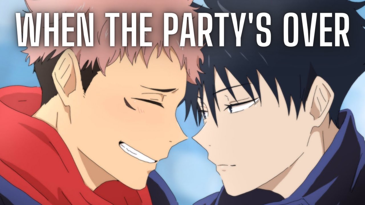 Jujutsu Kaisen [AMV] Megumi Fushiguro x Yuji Itadori - When The Party's Over