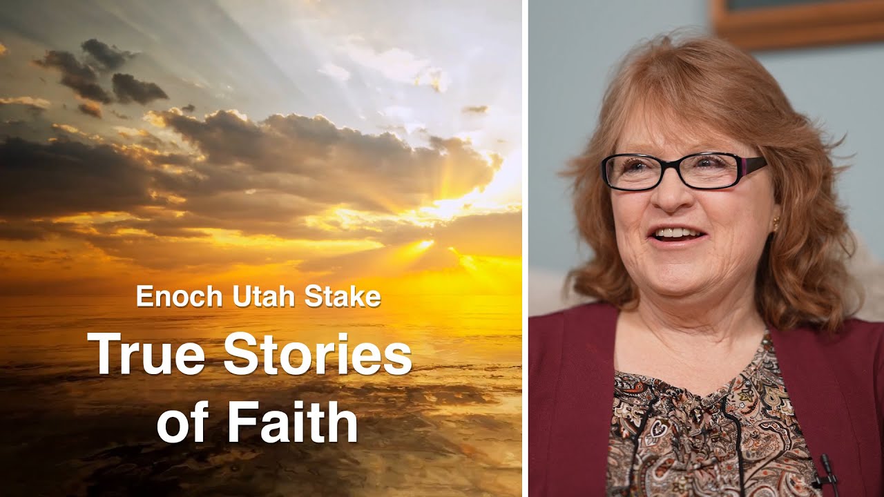 Enoch Utah Stake - True Stories of Faith - Cynthia Cluett