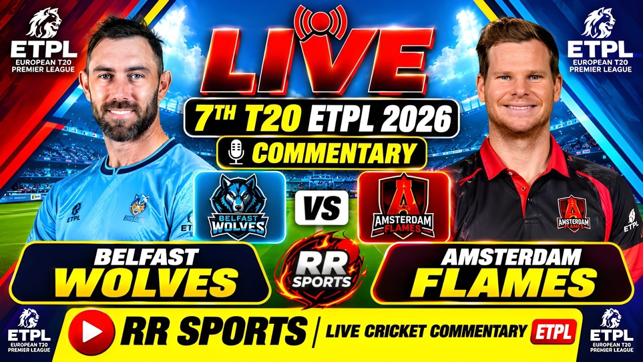 Amsterdam Flames vs Belfast Wolves | Match 7 | ETPL 2026 LIVE Commentary | RR Sports