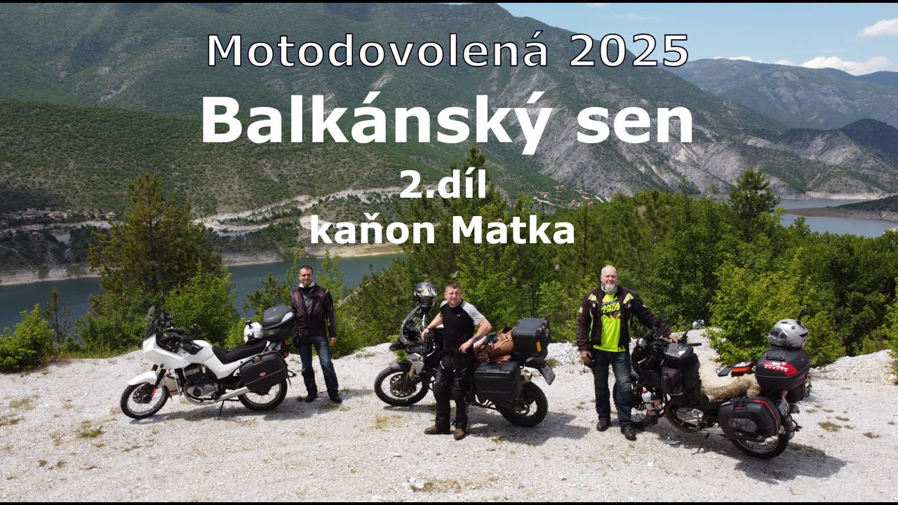 Motodovolená 2025 2.díl - kaňon Matka