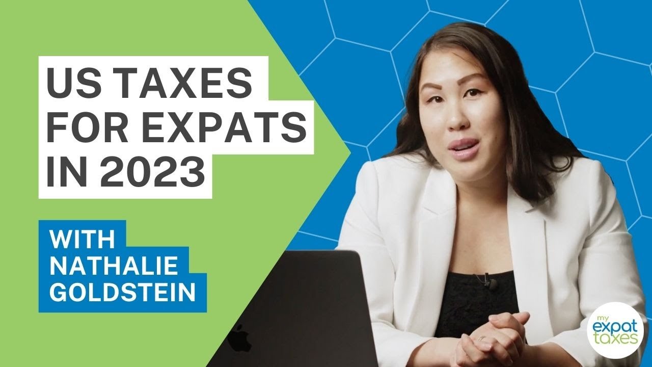 NEW! 2023 Filing US Taxes Abroad | WEBINAR: My Expat Taxes with Nathalie Goldstein