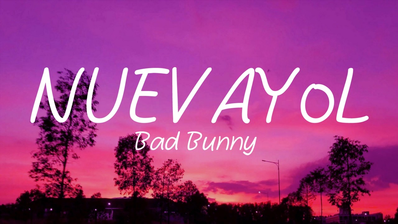 Bad Bunny – NUEVAYoL (Letra/Lyrics)