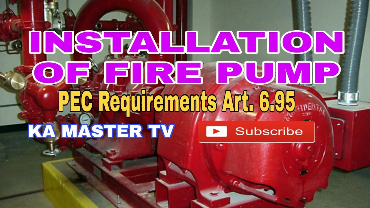 Installation of fire Pump. PEC/NEC Requirements Art. 6.95