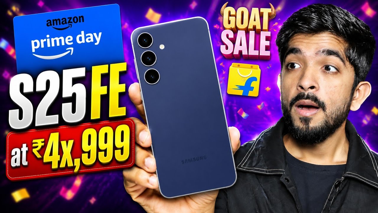 Samsung S25 FE at ₹4X,999 😱 | BUY or NOT? | Amazon Prime Day + Flipkart GOAT Sale 🔥