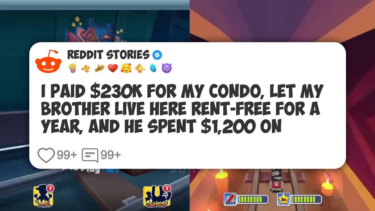 I Paid $230k For My Condo, Let My Brother Live Here Rent-Free For A Year, And He Spent $1 #reddit 