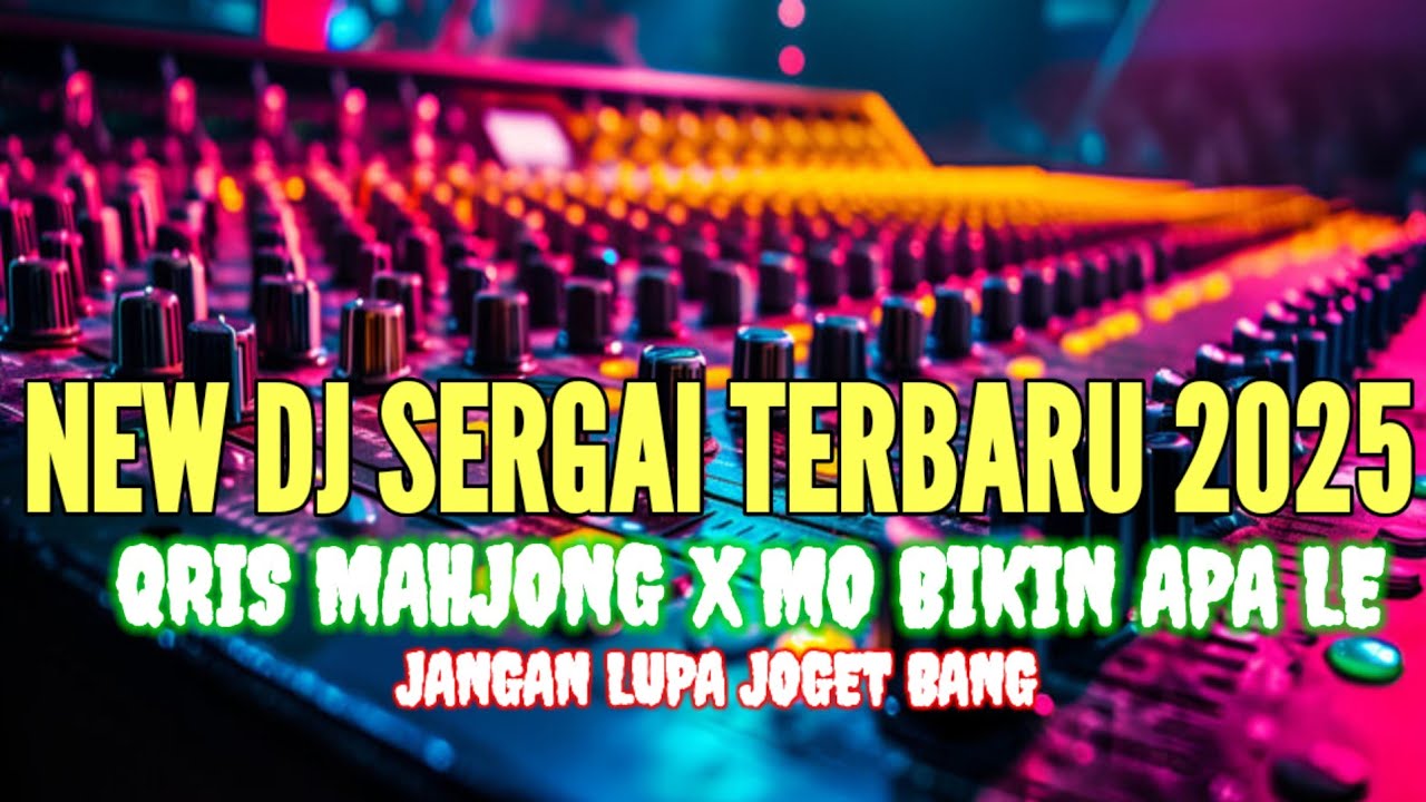 NEW DJ II QRIS MAHJONG X MOH BIKIN APA LEE MOH BAGAIMANA LE TERBARU 2025