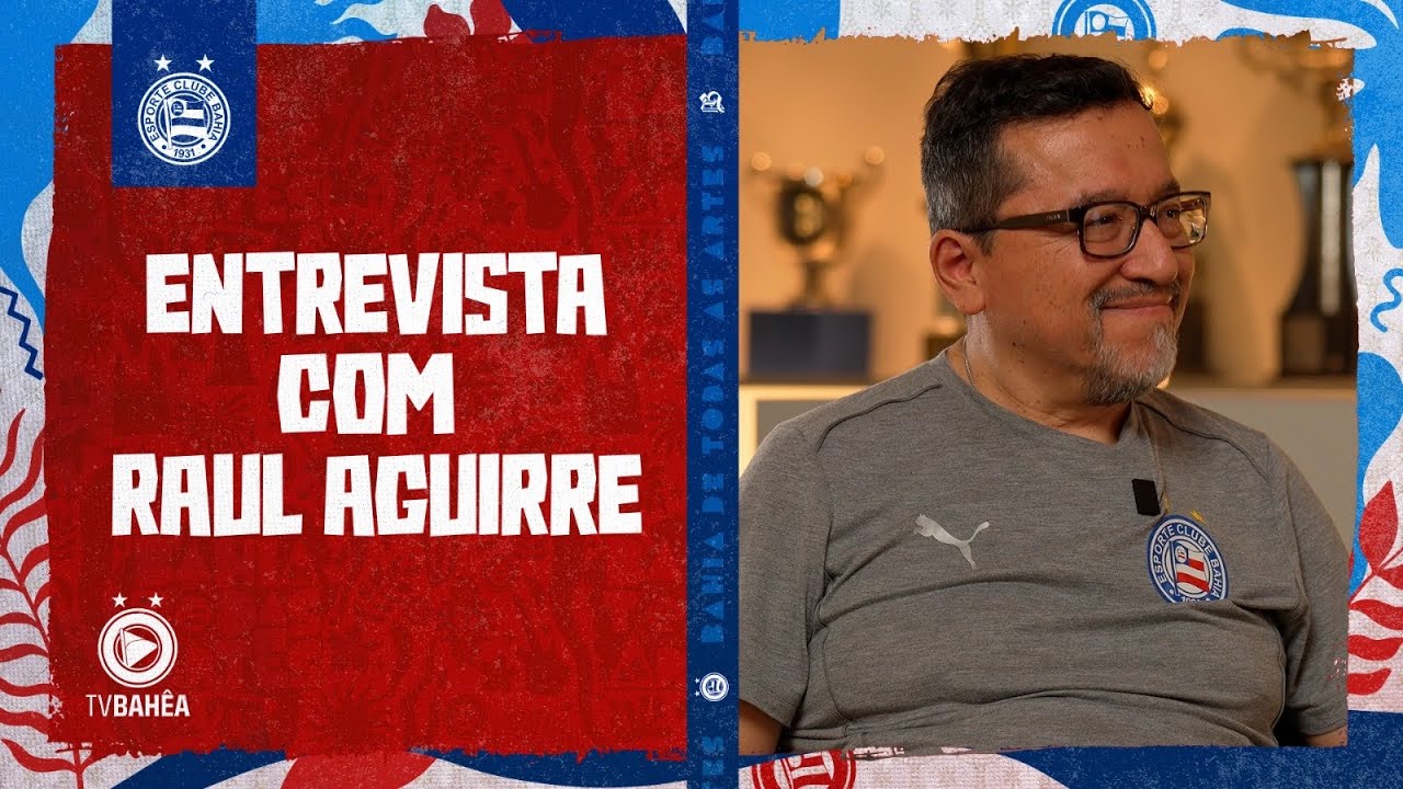 ENTREVISTA ESPECIAL: RAUL AGUIRRE, CEO DO BAHIA SAF