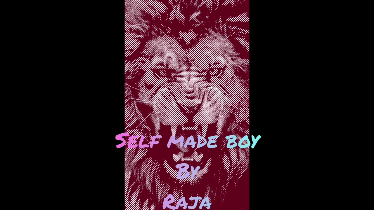Self made boy | Music-Raja | Compose-Raja | Lyrics-Raja | PRODUCE-SELF MADE STUDIOS 