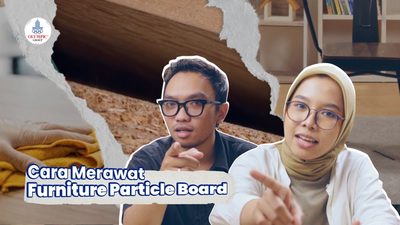 4 Cara Merawat Furniture Particle Board Olympic Supaya Tahan Lama