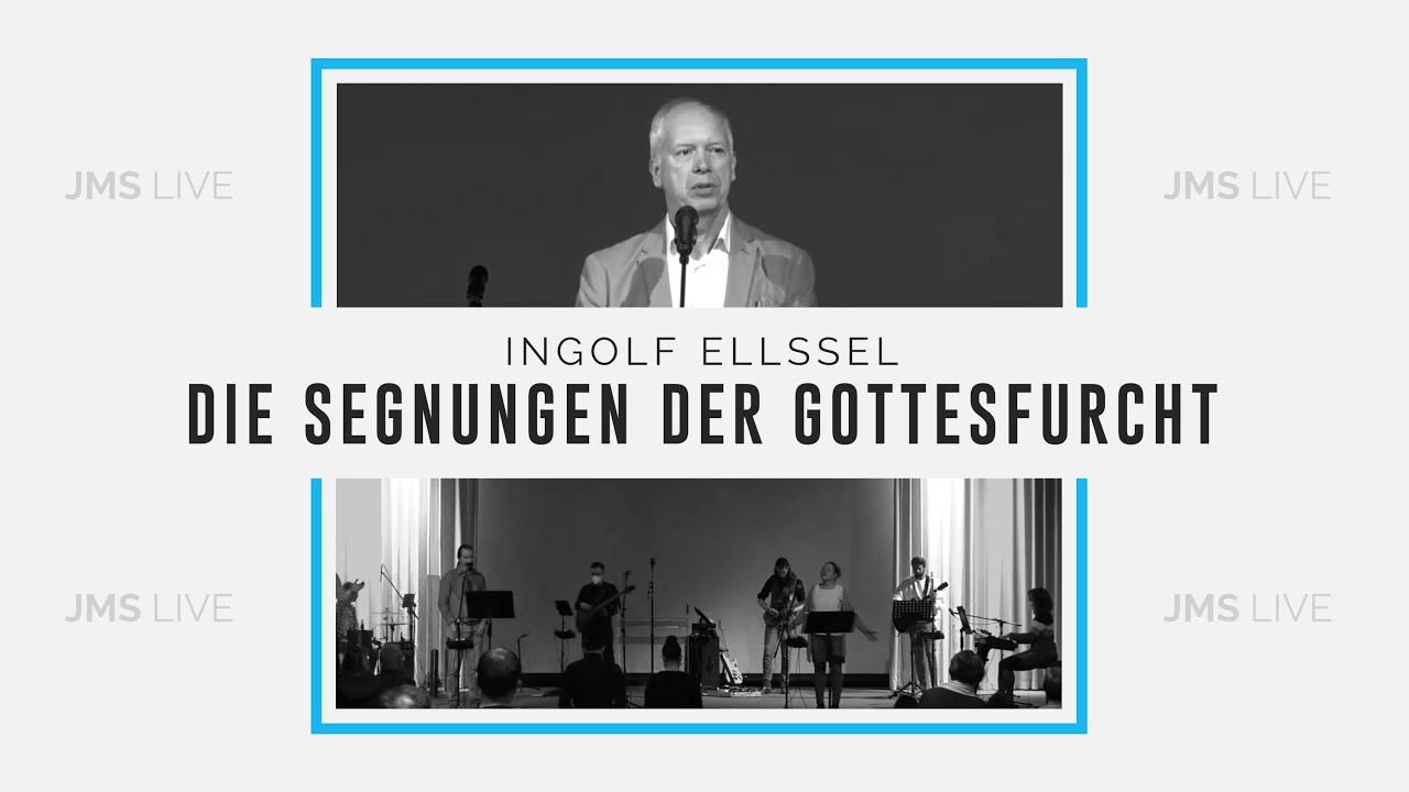 Die Segnungen der Gottesfurcht | Ingolf Ellssel | JMS Predigt 21.03.2021 (LIVE)