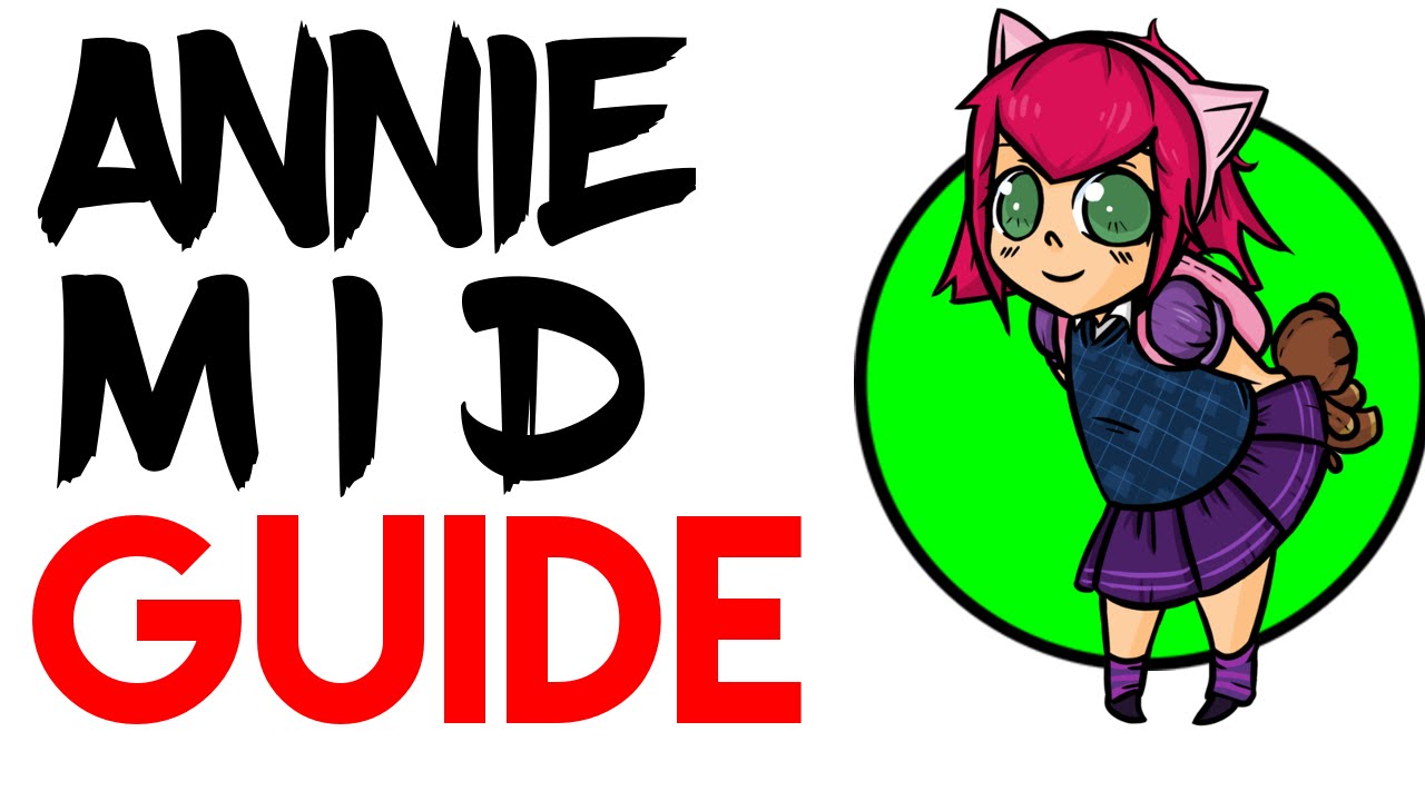 (Season 6) Annie Mid Guide - League of Legends Annie Tutorial  (patch 6.9)