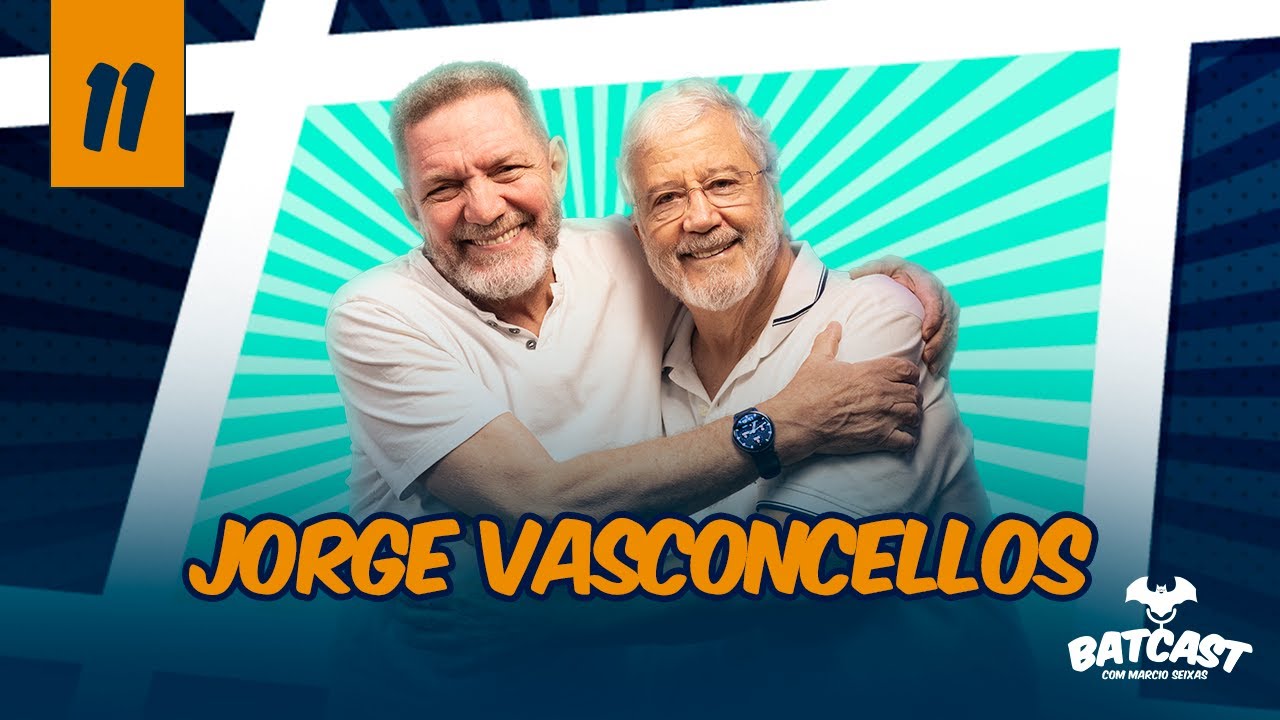 EP 11 - BATCAST COM JORGE VASCONCELLOS