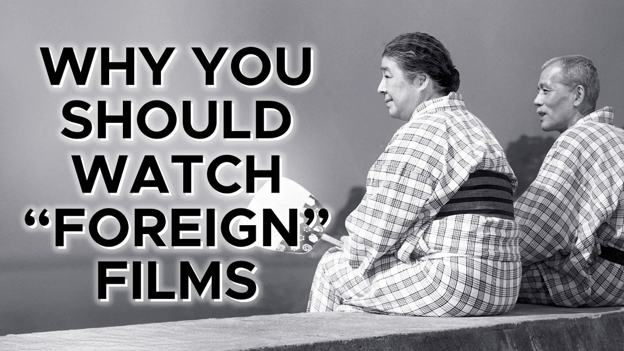 Why You Should Watch Foreign Films