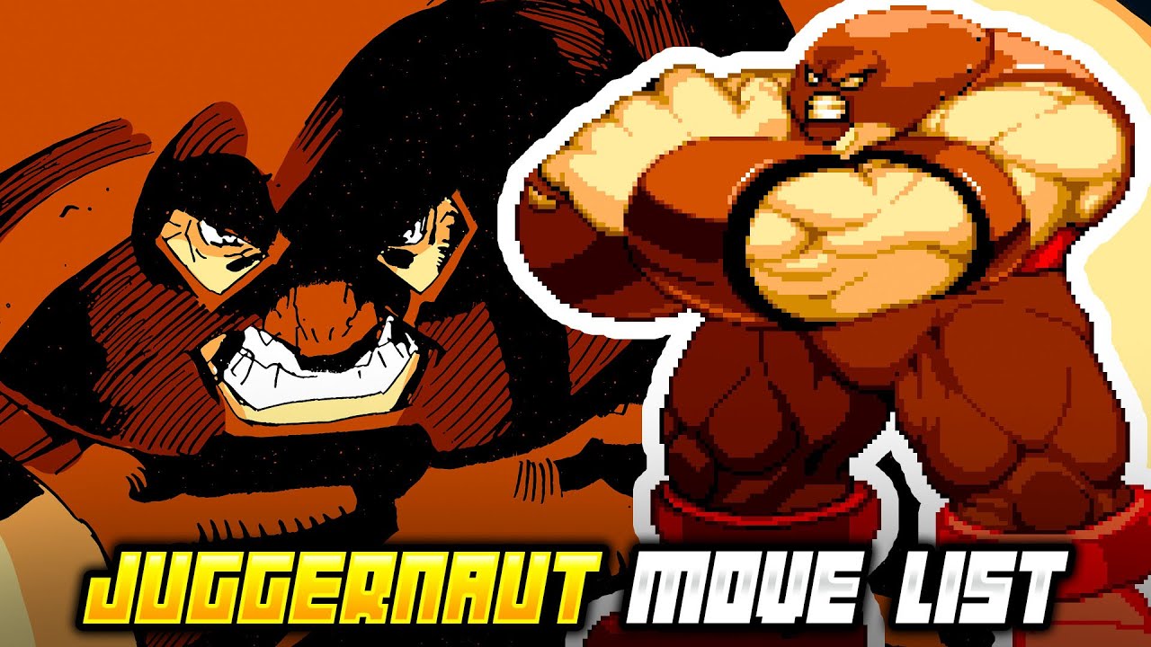JUGGERNAUT MOVE LIST - Marvel Super Heroes (MSH)