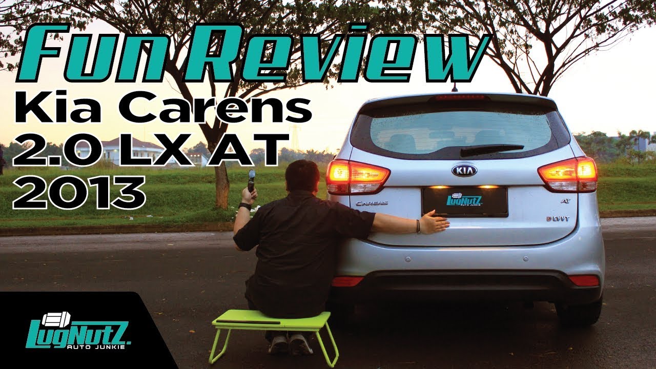 Kia Carens LX 2013 FUN REVIEW - MPV Ganteng Korban Sunatan | LUGNUTZ Indonesia