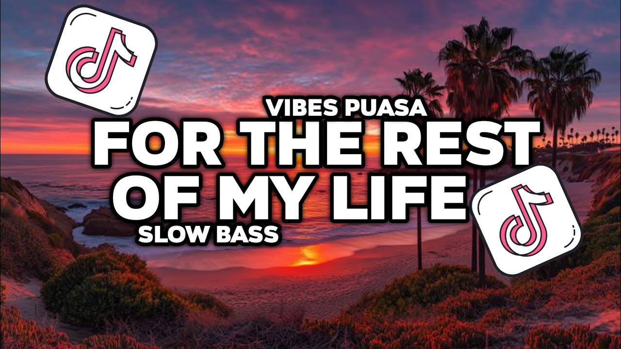 DJ FOR THE REST OF MY LIFE SLOWBASS ADEM TERBARU 2026!! Vibes Puasa