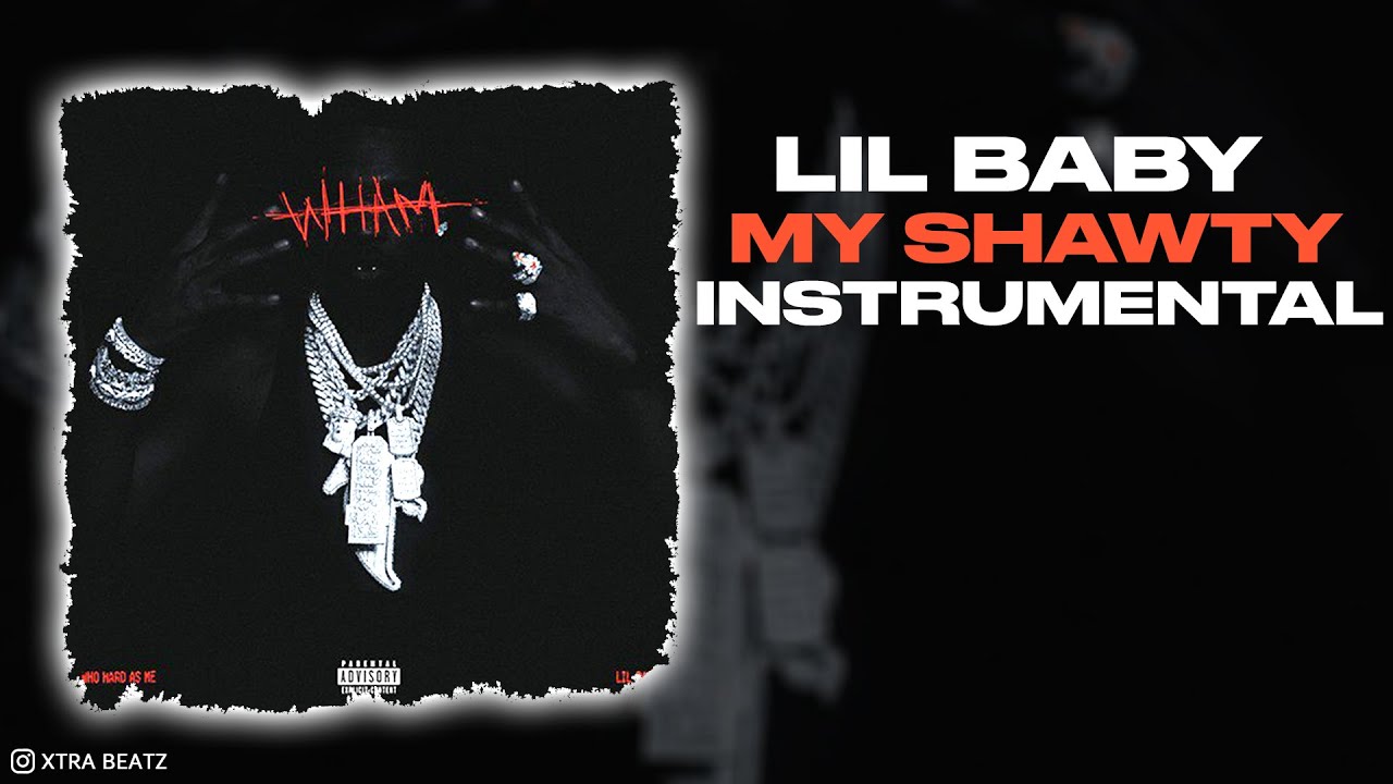 Lil Baby - My Shawty (INSTRUMENTAL)