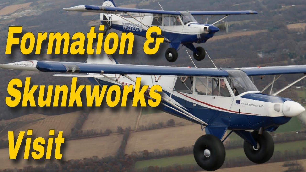 FORMATION FLYING - Awesome Views! | Skunkworks Trip - AVIAT HUSKY - 4k VLOG