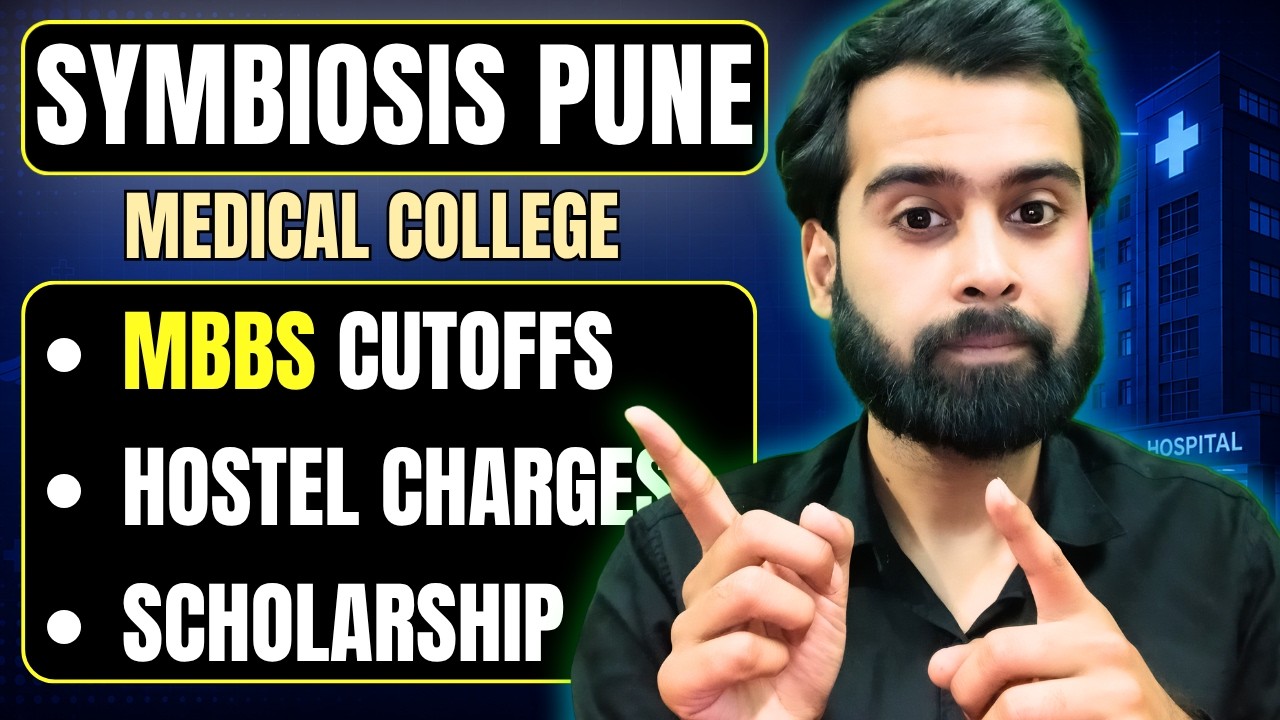 Symbiosis Medical College Pune MBBS 2026 | Fees, Cutoffs, Hostel & Scholarship
