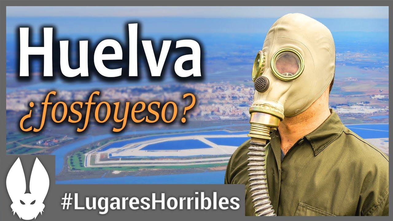 Los lugares mas horribles del mundo: Ciudad de Huelva