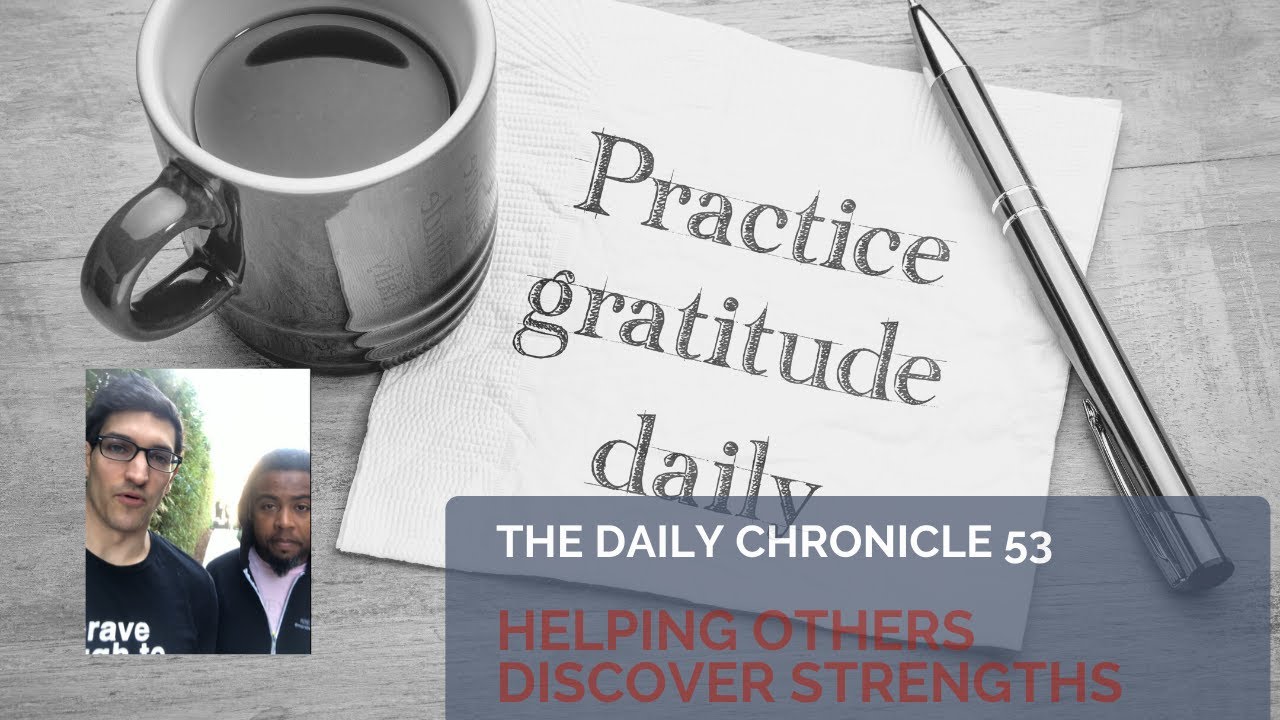 More In Common | Daily Chronicle 55 &ndash; Helping Others Discover Strengths