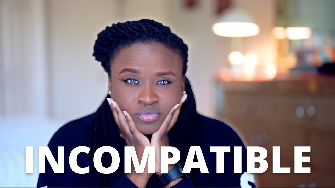 8 Signs you and your woman are incompatible