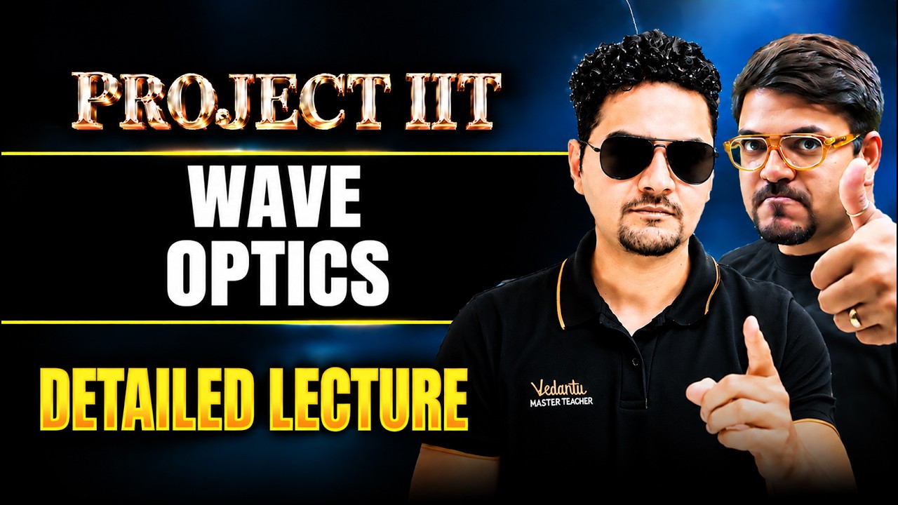 JEE Physics - WAVE OPTICS in OneShot | Class 12 JEE | PROJECT IIT | JEE 2027 | Abdul Sir