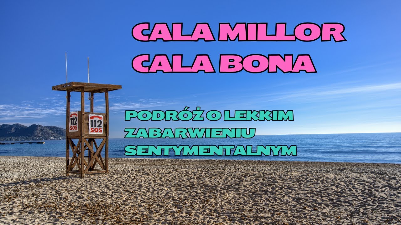 Sentymentalny powrót. Mieszkaliśmy tutaj 2 lata! Cala Millor, Cala Bona, Majorka