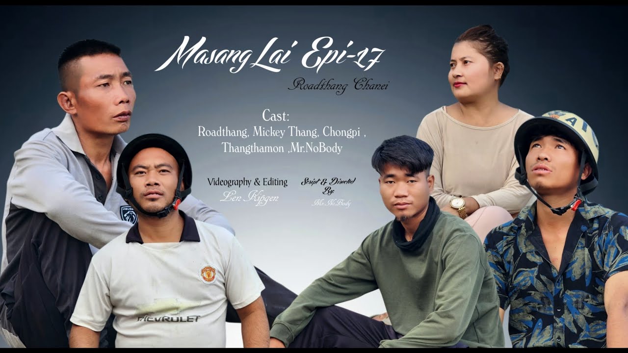 Masanglai episode-17 Roadthang chanei thadou kuki short comedy