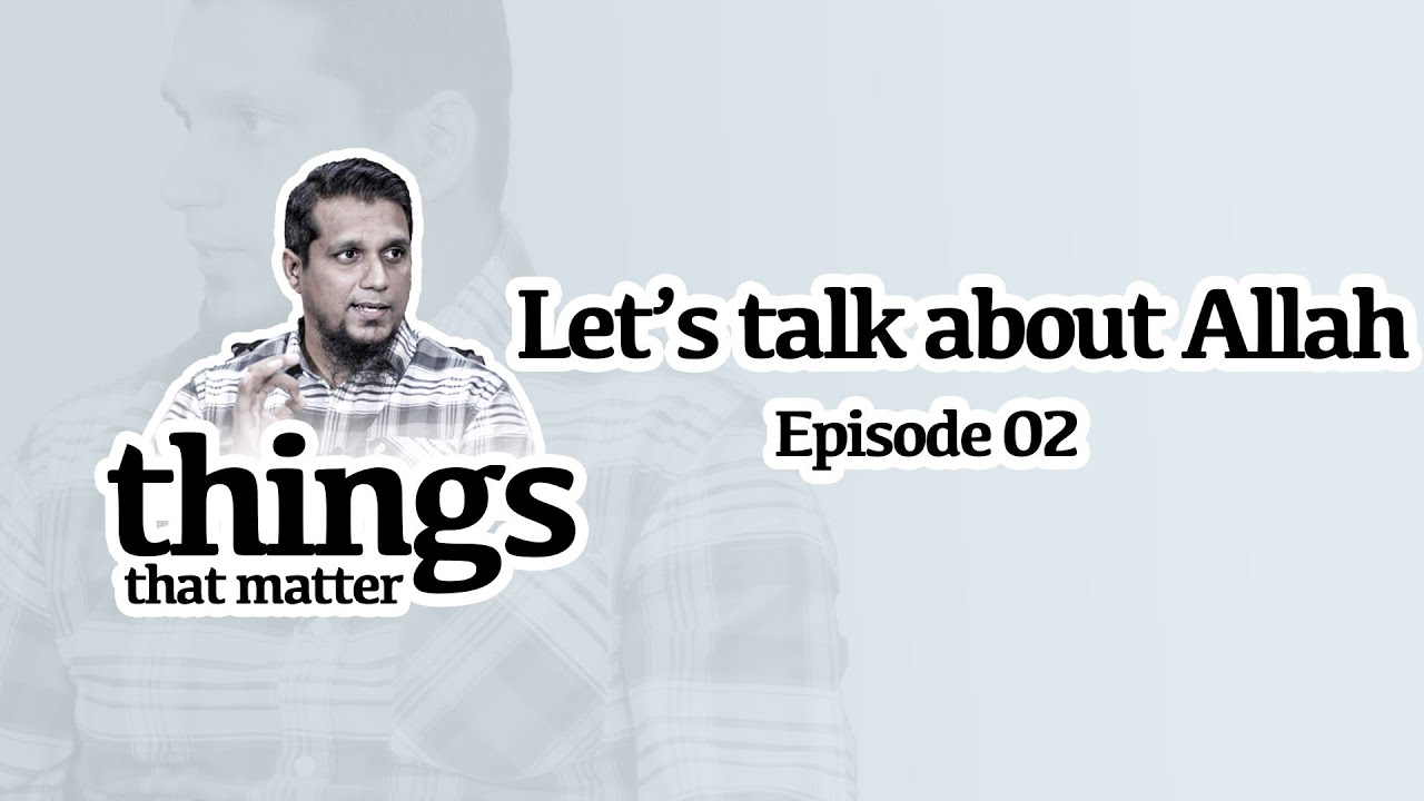 Lets talk about Allah! | Class 2: Things that matter