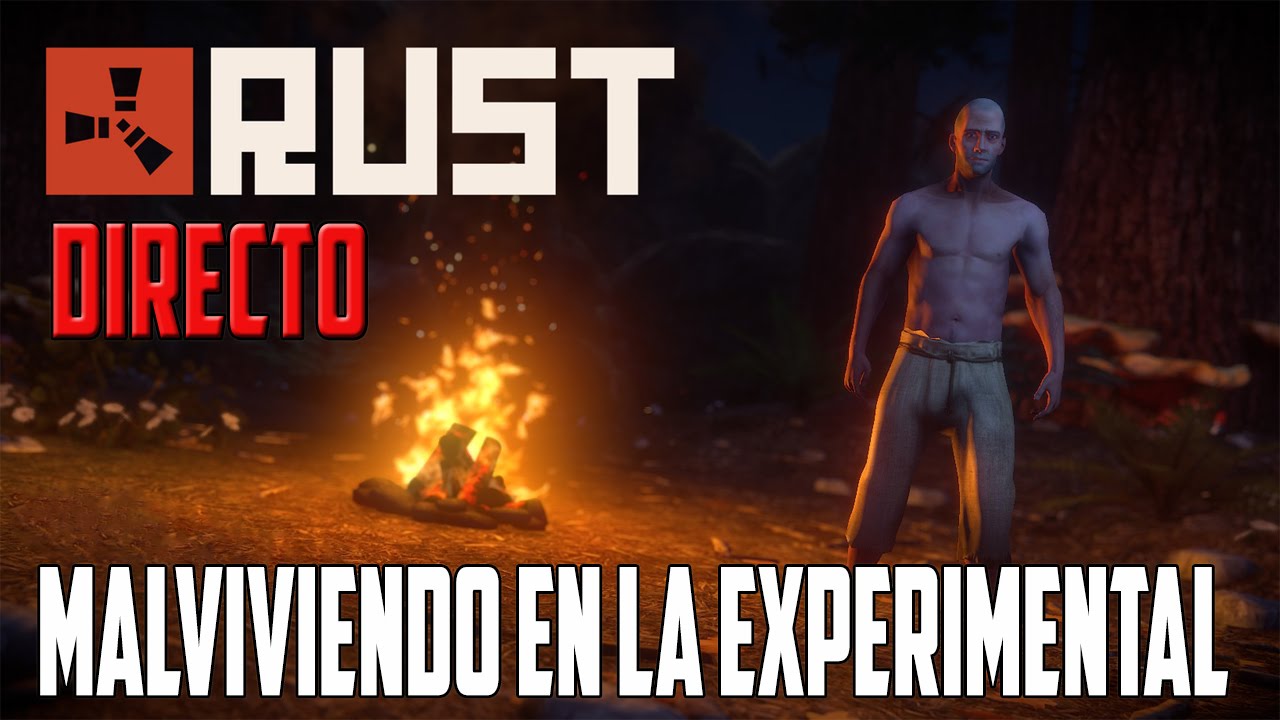 Gameplay RUST | DIRECTO | ESPA&Ntilde;OL | MALVIVIENDO EN LA EXPERIMENTAL | PC HD | 1080P
