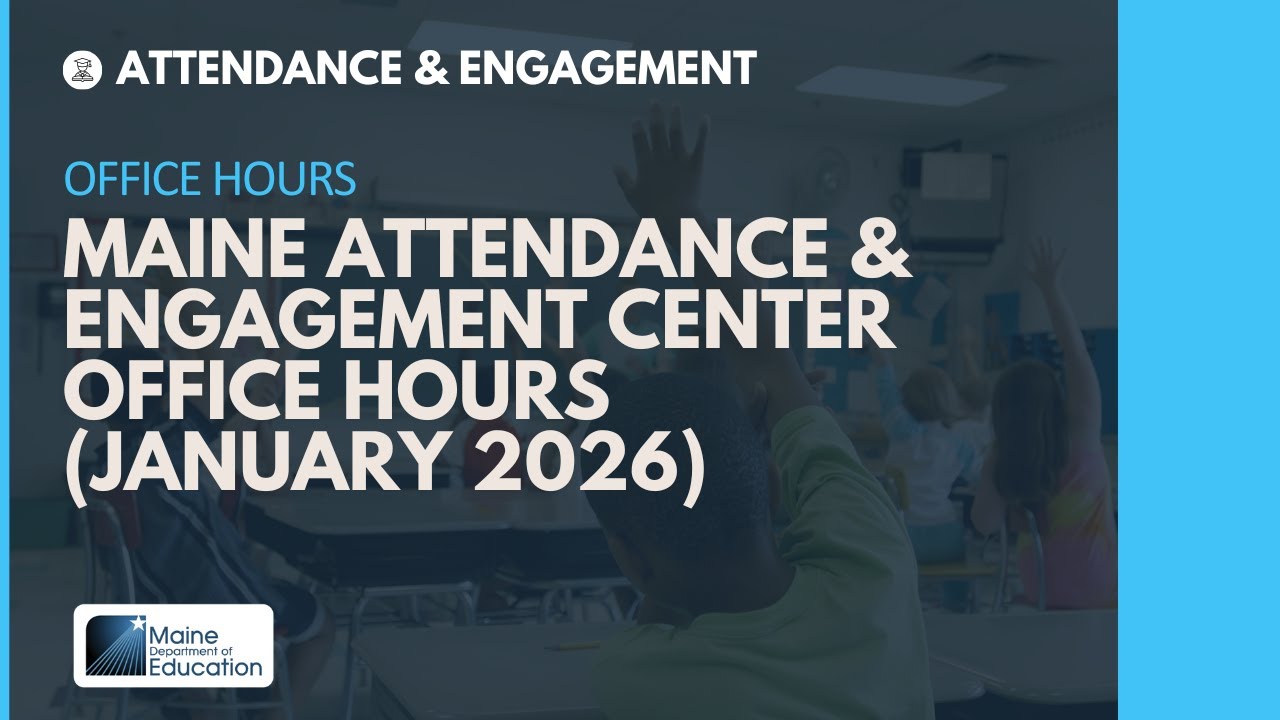 Maine Attendance & Engagement Center Office Hours (January 2026)