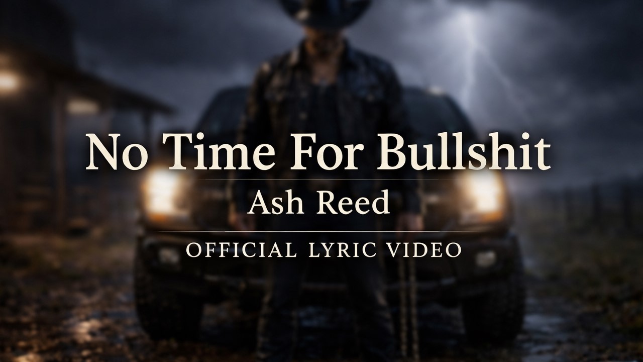 Ash Reed &ndash; No Time For Bullshit (Official Lyric Video)