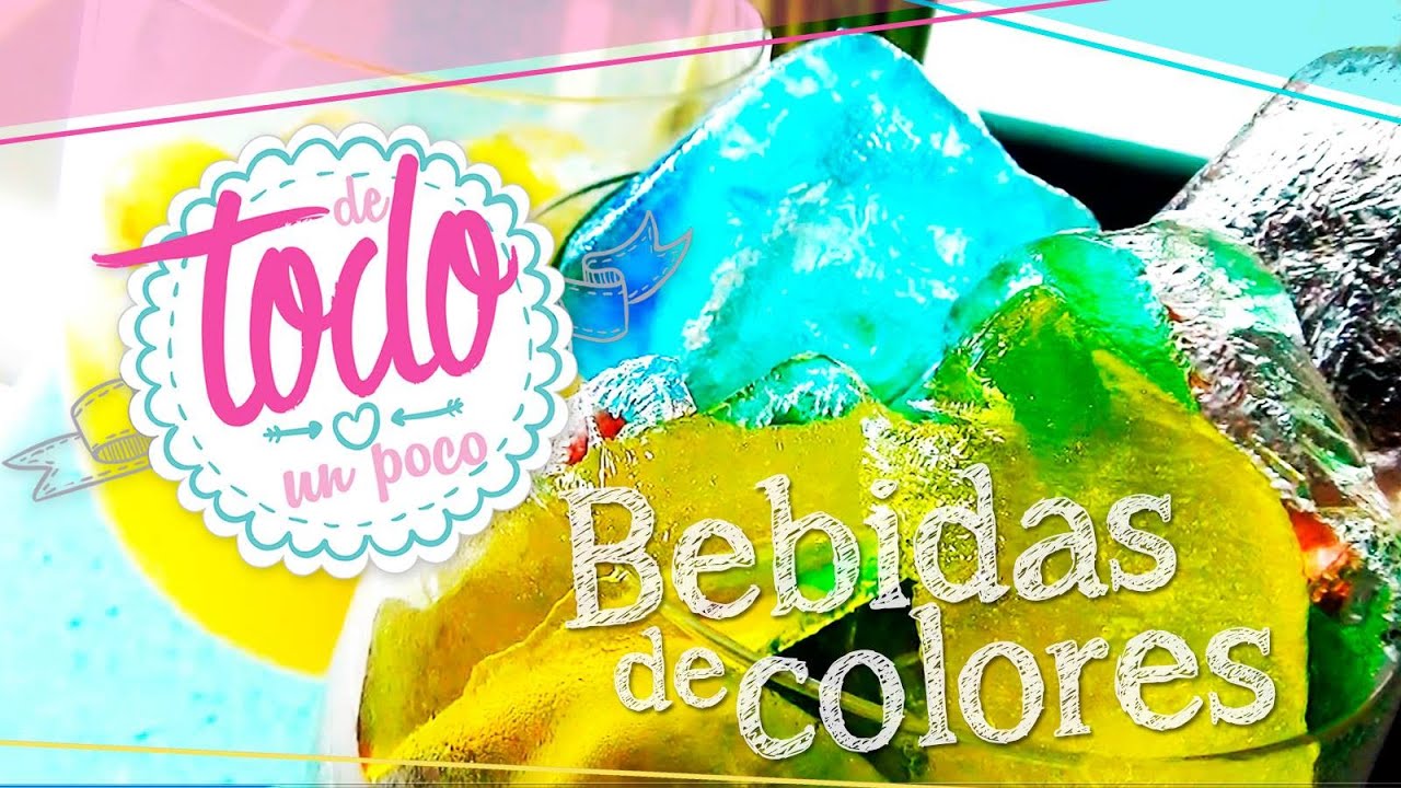 BEBIDAS DE COLORES - DE TODO UN POCO