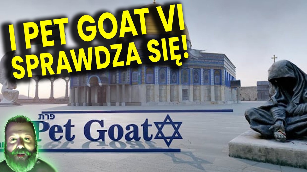 I Pet Goat VI 6 Sprawdza Się! Przepowiednia Wielkiej Wojny Religijnej Staje Się Faktem! - Ator