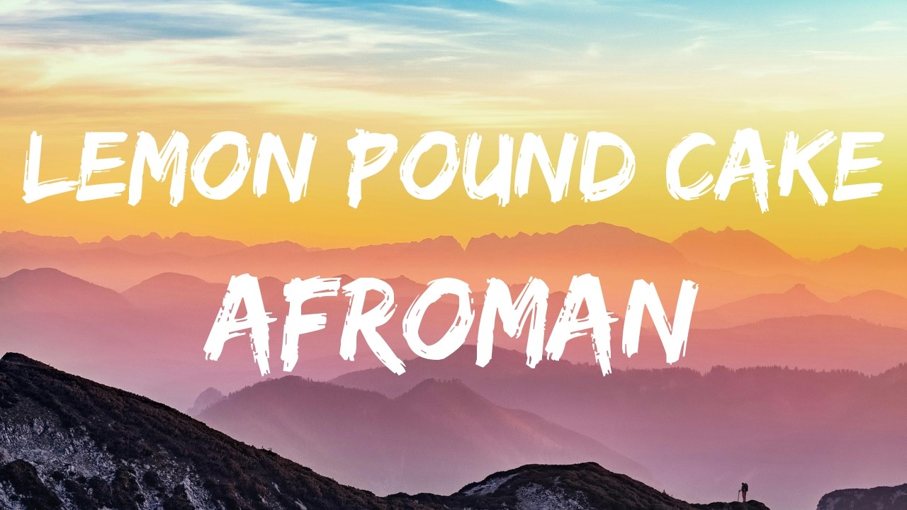 Afroman &ndash; Lemon Pound Cake (Lyrics)