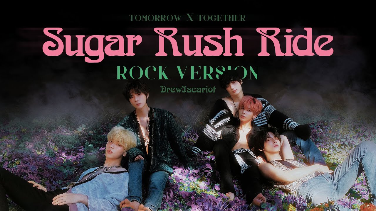 TXT - 'Sugar Rush Ride' (Rock Version)