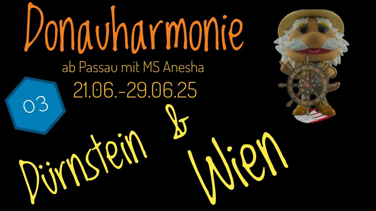Donauharmonie mit MS Anesha Teil 03 Dürnstein & Wien 23.06.25