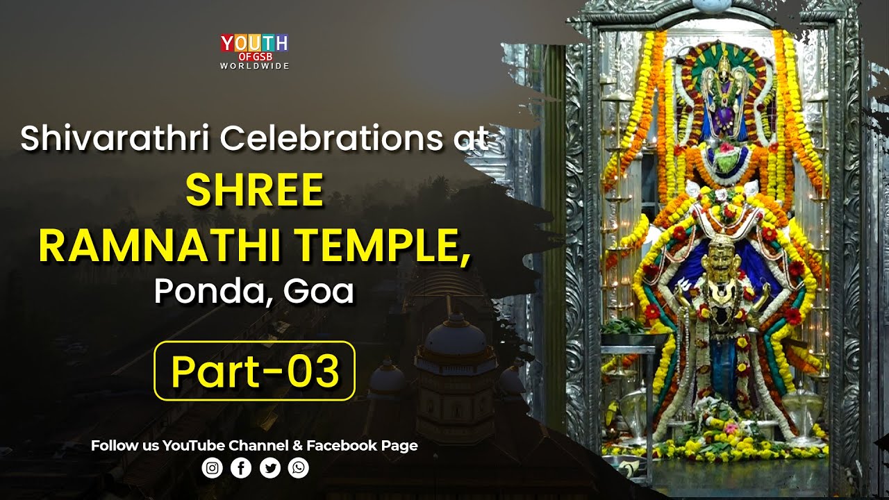 Shivarathri Celebrations at Shree Ramnathi Temple, Ponda | Part 03 | Watch & Know more about Utsav