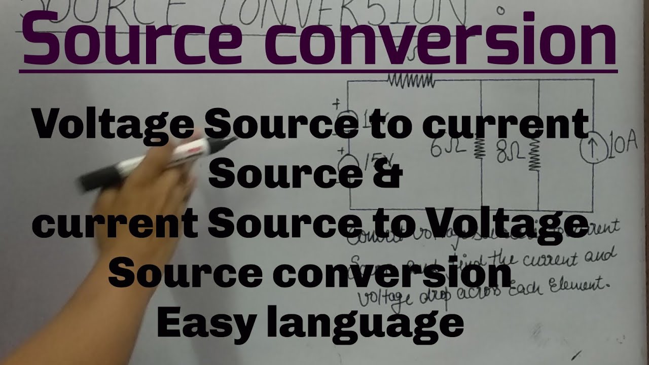 Source conversion/Voltage Source to current Source, current Source to Voltage Source conversion/Easy