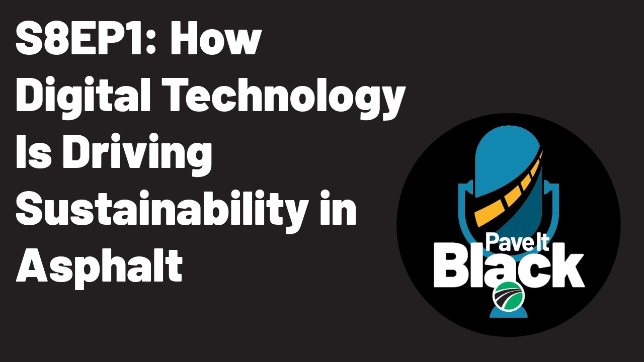 How Digital Technology Is Driving Sustainability in Asphalt | S81EP1
