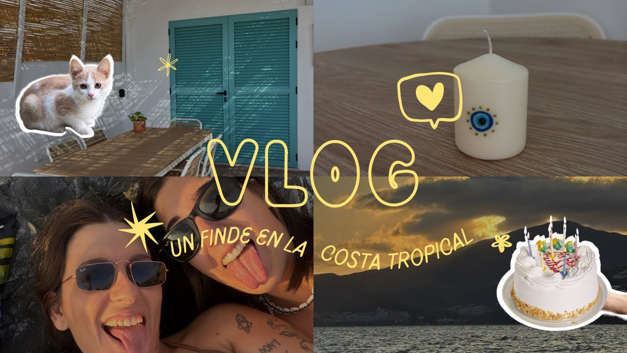 Visitando la Costa Tropical ☀️ | Días de desconexión, barbacoa, amigos y cumple 